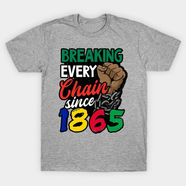 Juneteenth, Breaking every chain since 1865, Black lives matter T-Shirt by UrbanLifeApparel